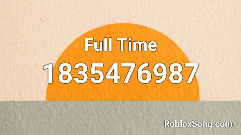 Full Time Roblox ID