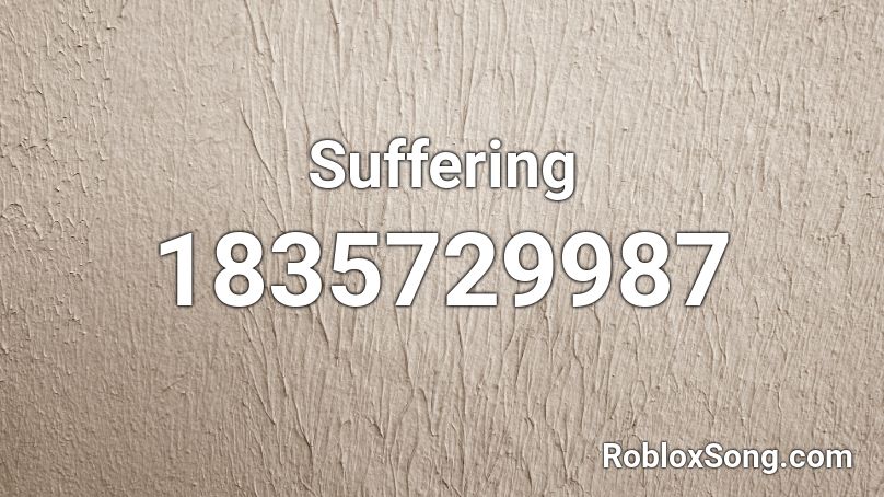 Suffering Roblox ID