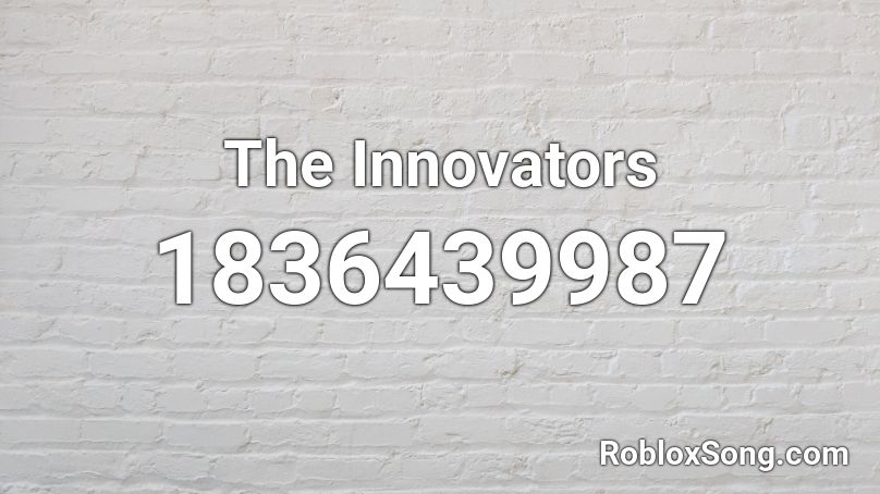 The Innovators Roblox ID