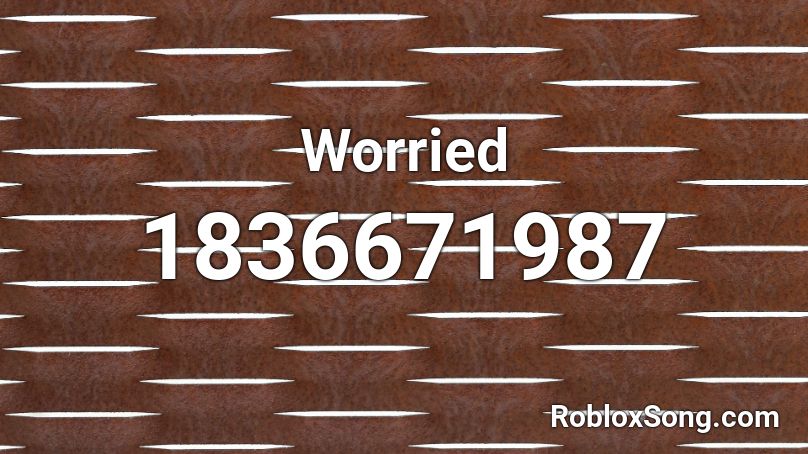 Worried Roblox ID