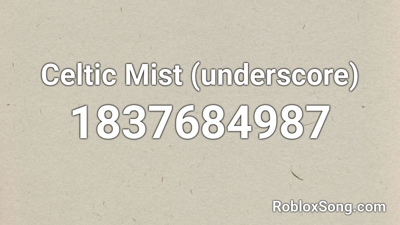 Celtic Mist (underscore) Roblox ID