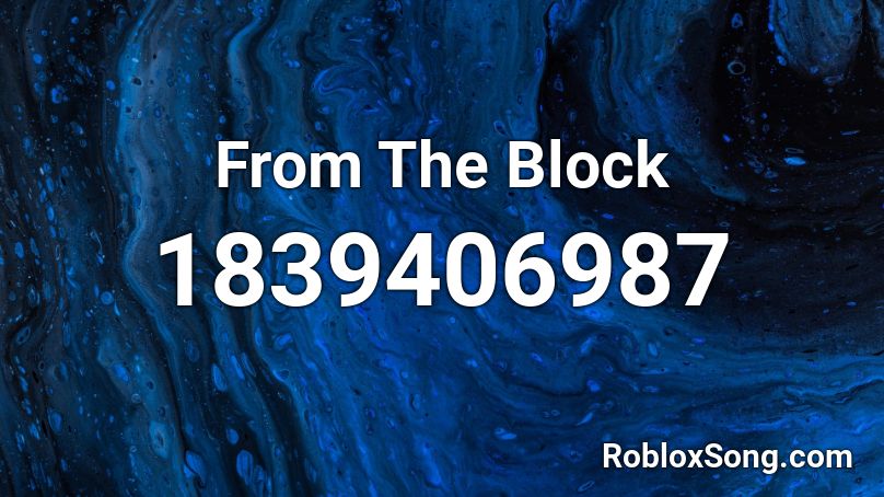 From The Block Roblox ID