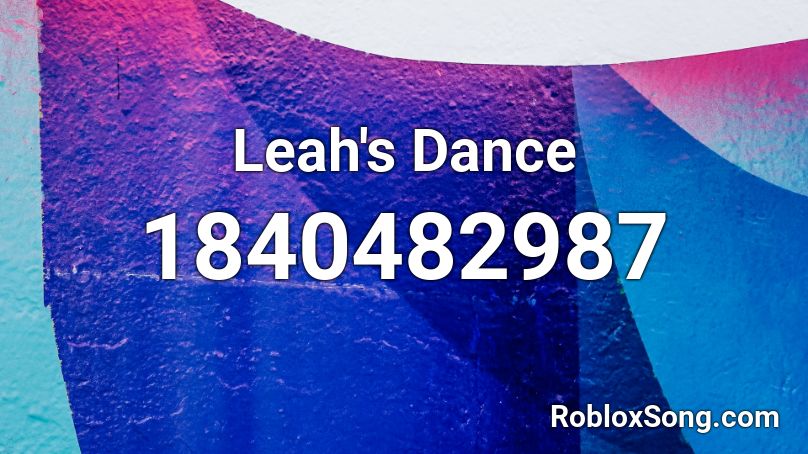 Leah's Dance Roblox ID