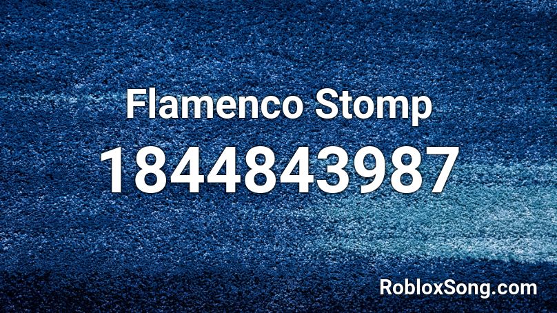 Flamenco Stomp Roblox ID