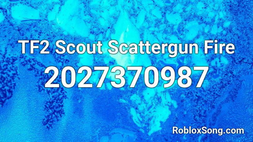 TF2 Scout Scattergun Fire Roblox ID