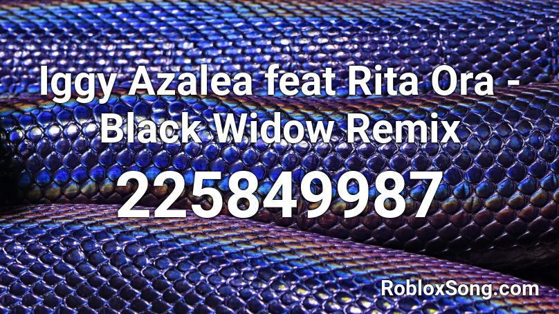 Iggy Azalea feat Rita Ora - Black Widow Remix Roblox ID