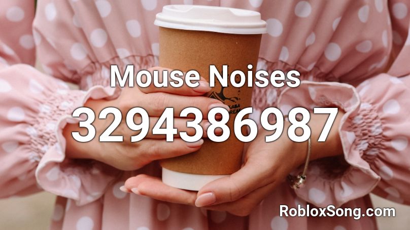 Mouse Noises Roblox ID
