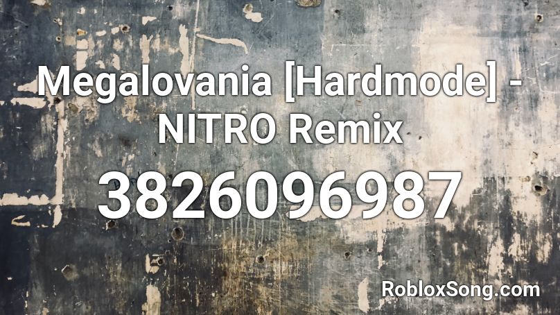 Megalovania [Hardmode] - NITRO Remix Roblox ID