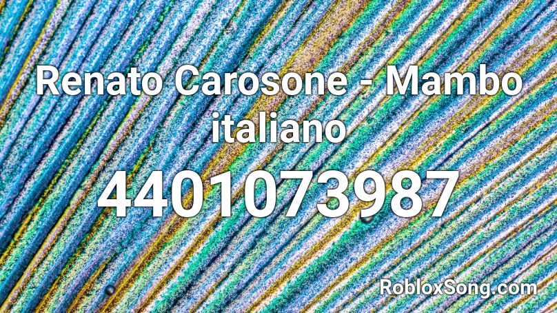 Renato Carosone Mambo Italiano Roblox Id Roblox Music Codes - roblox mambo song id