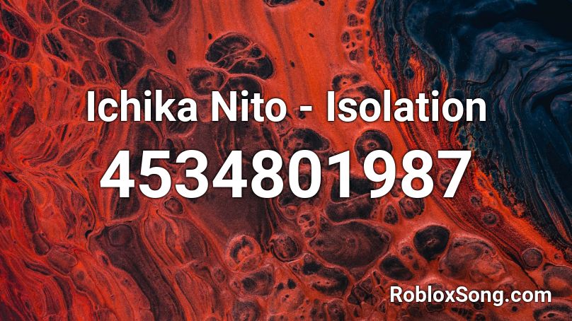 Ichika Nito Isolation Roblox Id Roblox Music Codes - roblox party rock anthem id