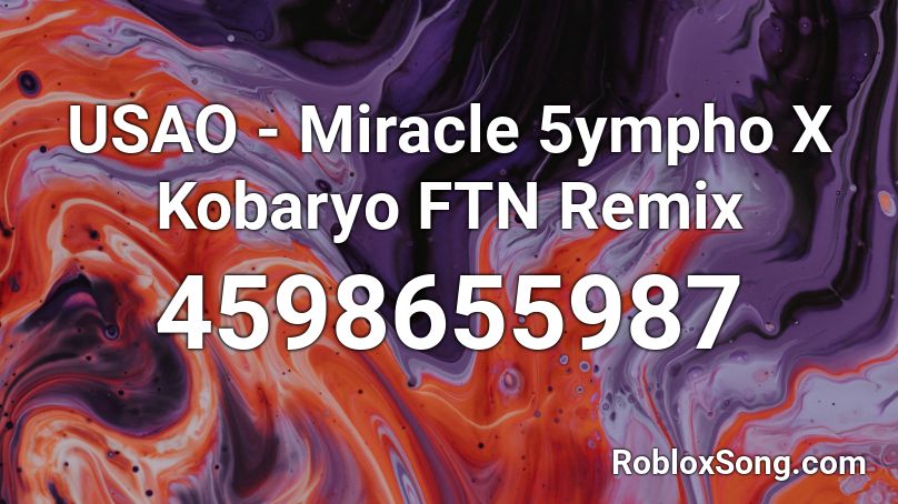 USAO - Miracle 5ympho X Kobaryo FTN Remix Roblox ID