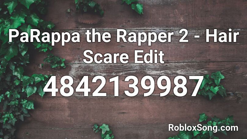 Parappa The Rapper 2 Hair Scare Edit Roblox Id Roblox Music Codes - cyrus and christina songs on a boombox on roblox