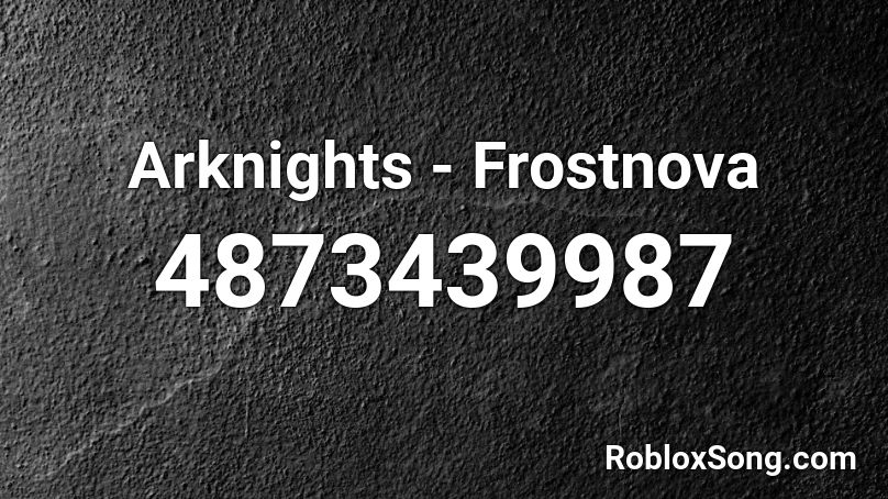 Arknights - Frostnova Roblox ID
