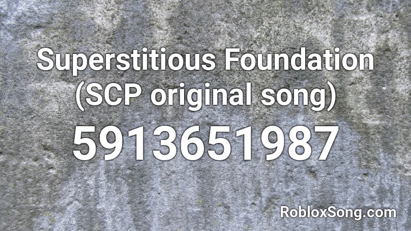 Superstitious Foundation Scp Original Song Roblox Id Roblox Music Codes - cow song roblox id