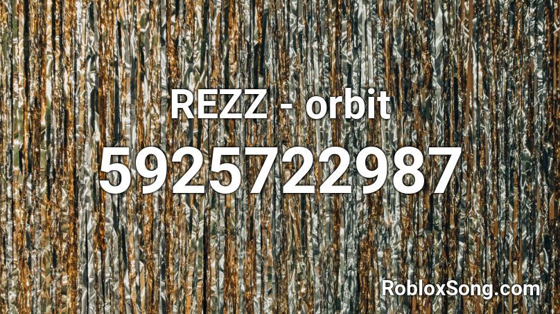 REZZ - orbit Roblox ID