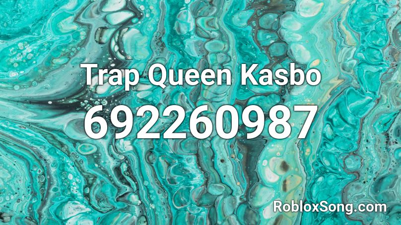 Trap Queen Kasbo Roblox ID