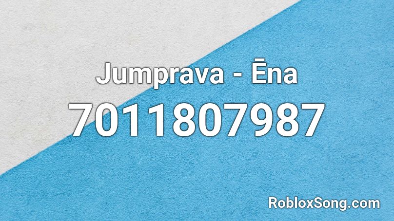 Jumprava - Ēna Roblox ID