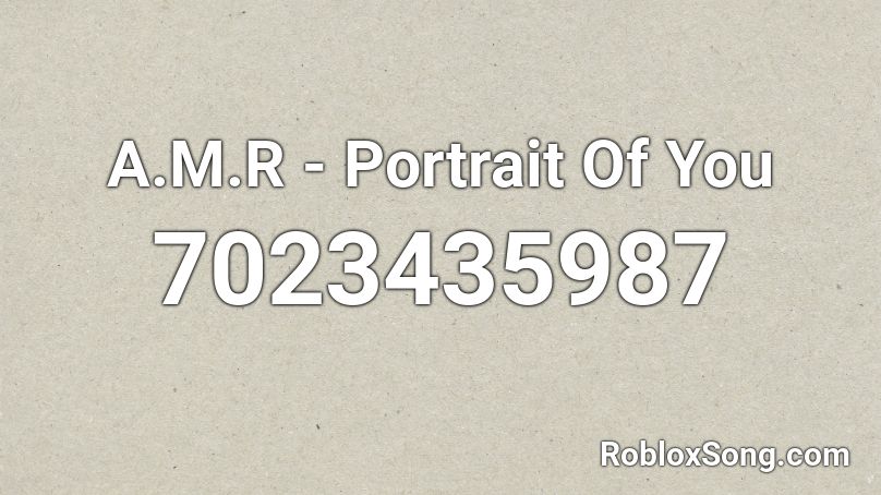 A.M.R - Portrait Of You Roblox ID