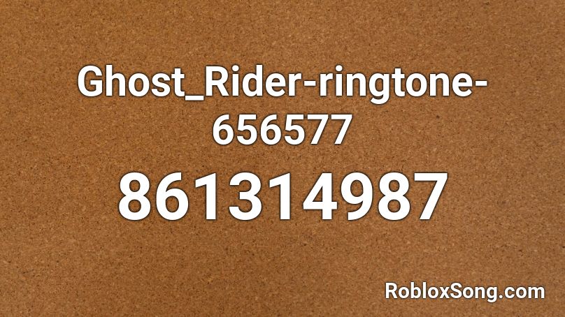 Ghost_Rider-ringtone-656577 Roblox ID