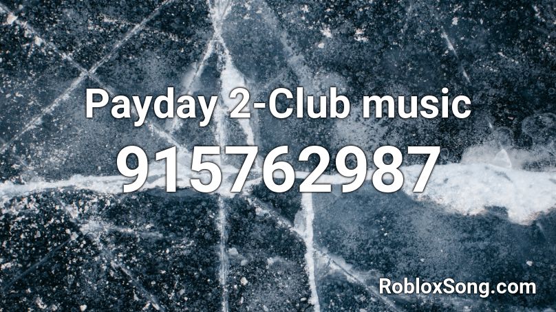 Payday 2-Club music Roblox ID