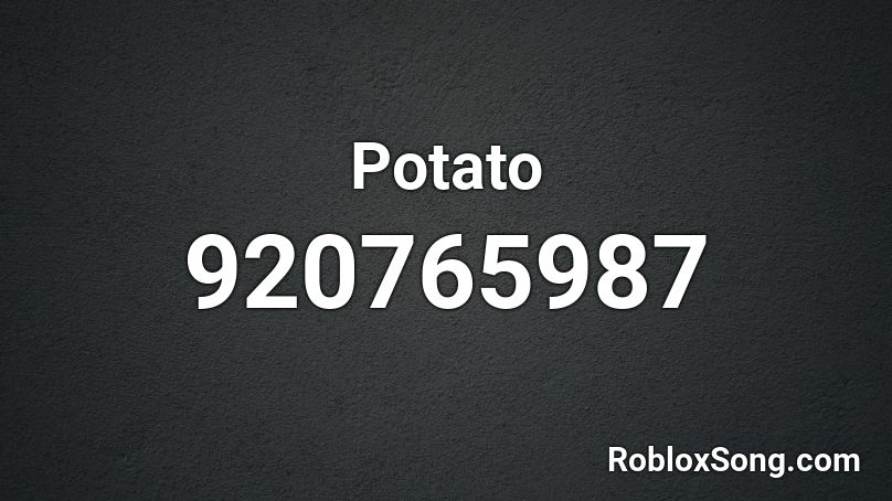 Potato Roblox Id Roblox Music Codes - i love potatoes roblox id