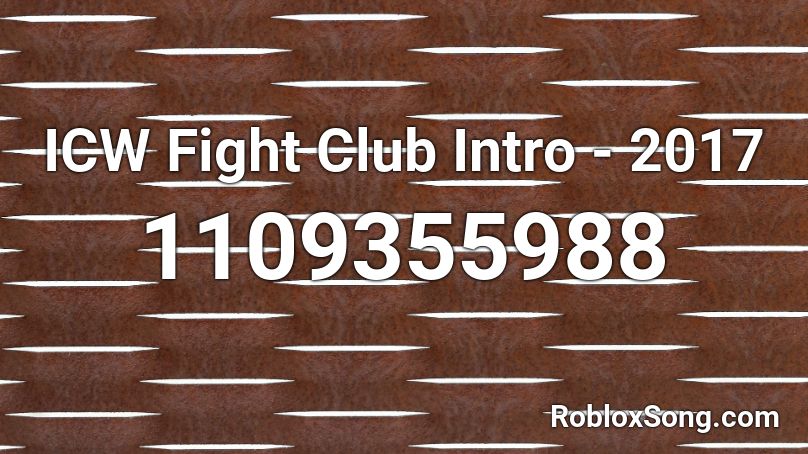 ICW Fight Club Intro - 2017 Roblox ID