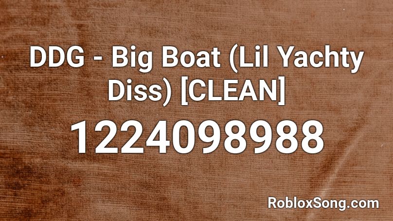 Ddg Big Boat Lil Yachty Diss Clean Roblox Id Roblox Music Codes - roblox song id lil yachty