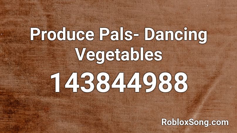 Produce Pals- Dancing Vegetables Roblox ID