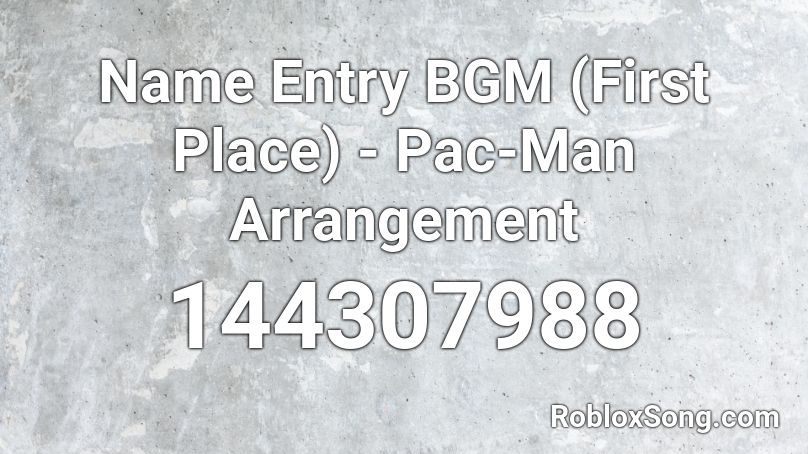 Name Entry BGM (First Place) - Pac-Man Arrangement Roblox ID