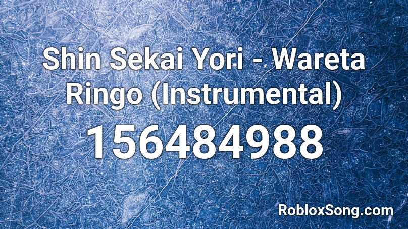 Shin Sekai Yori - Wareta Ringo (Instrumental) Roblox ID