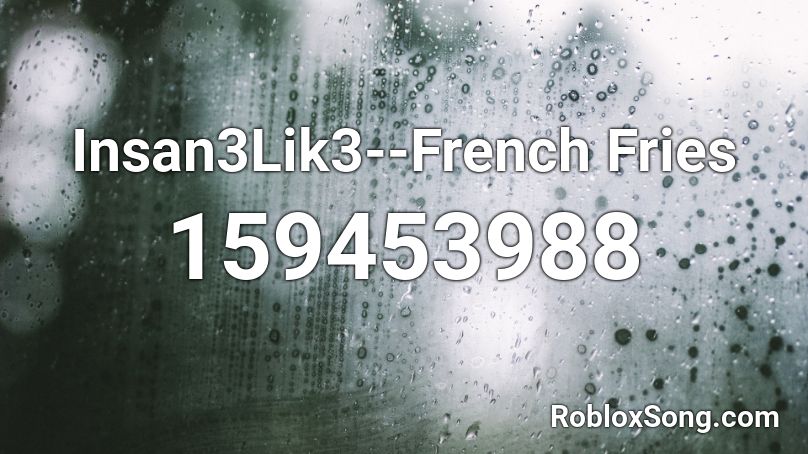 Insan3Lik3--French Fries Roblox ID