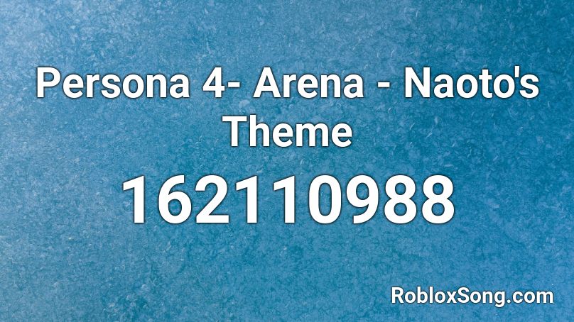 Persona 4- Arena - Naoto's Theme Roblox ID