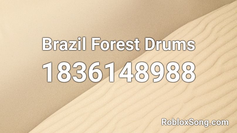 Brazil Forest Drums Roblox ID