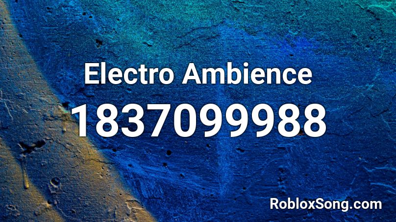 Electro Ambience Roblox ID