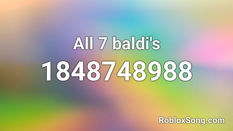 All 7 baldi's Roblox ID