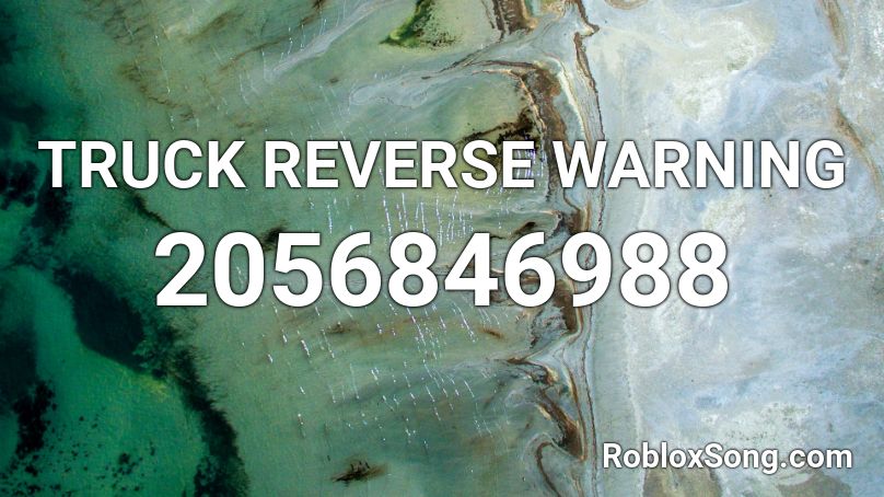 TRUCK REVERSE WARNING Roblox ID
