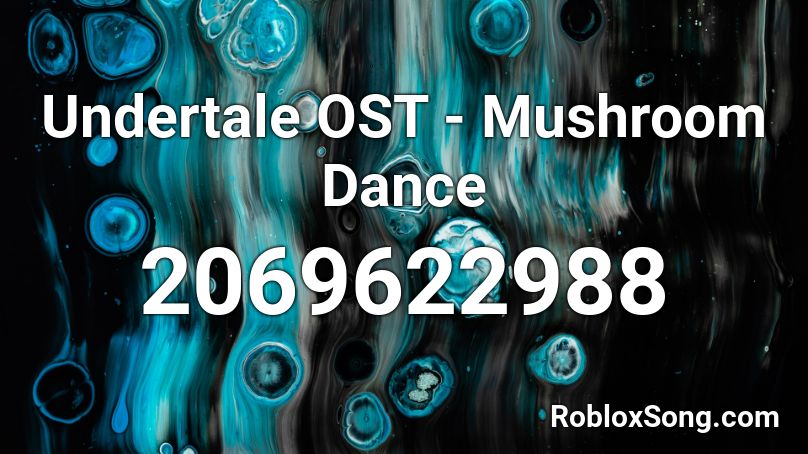 Undertale OST - Mushroom Dance Roblox ID