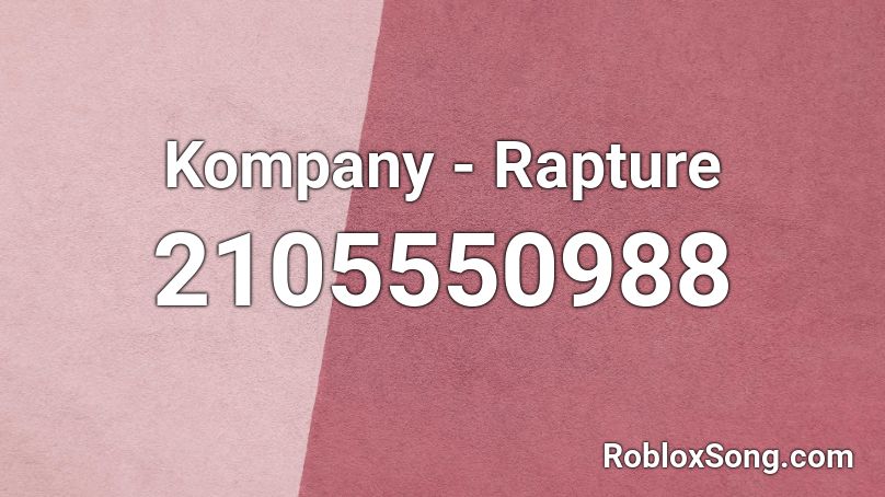 Kompany - Rapture Roblox ID