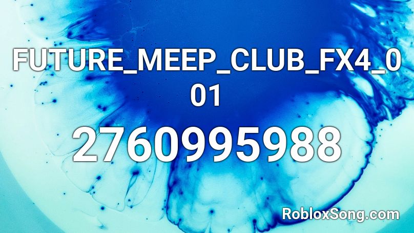 FUTURE_MEEP_CLUB_FX4_001 Roblox ID