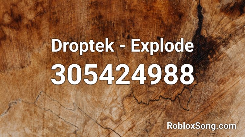 Droptek - Explode Roblox ID