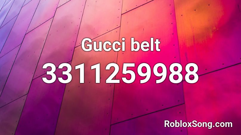 Gucci belt Roblox ID - Roblox music codes