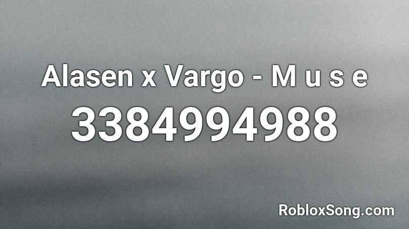 Alasen x Vargo - M u s e Roblox ID