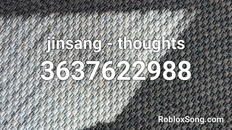 jinsang - thoughts Roblox ID