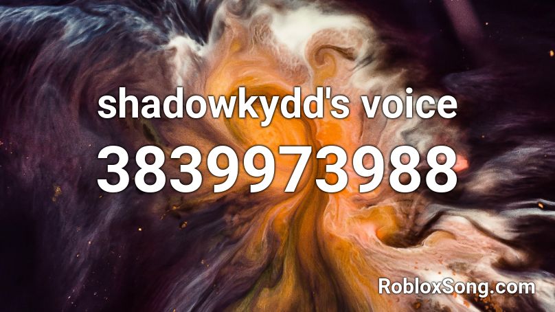 shadowkydd's voice Roblox ID