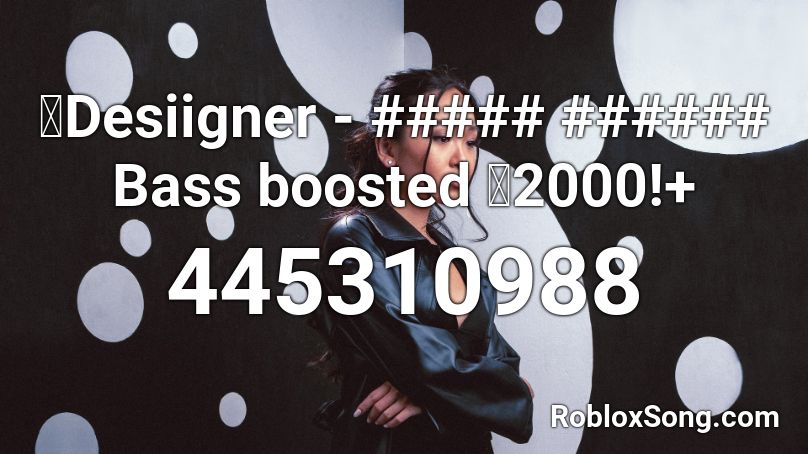 🔥Desiigner - ##### ###### Bass boosted 🔥2000!+ Roblox ID