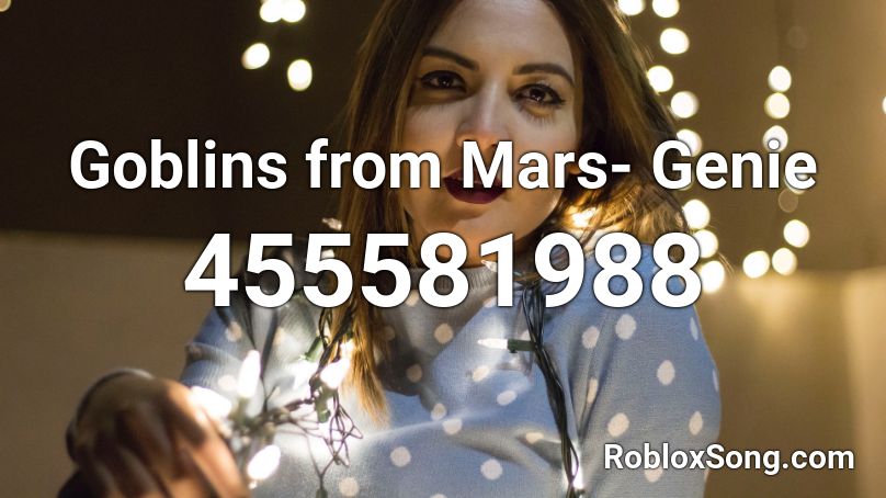 Goblins from Mars- Genie Roblox ID