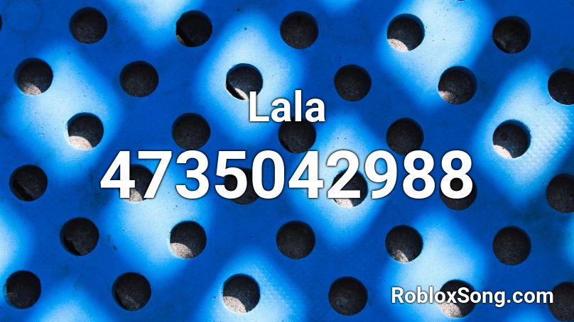 Lala Roblox ID