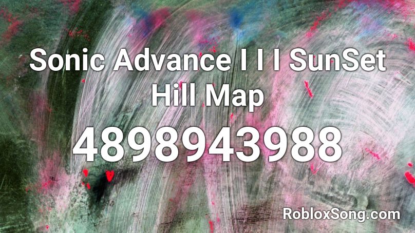 Sonic Advance I I I SunSet Hill Map Roblox ID