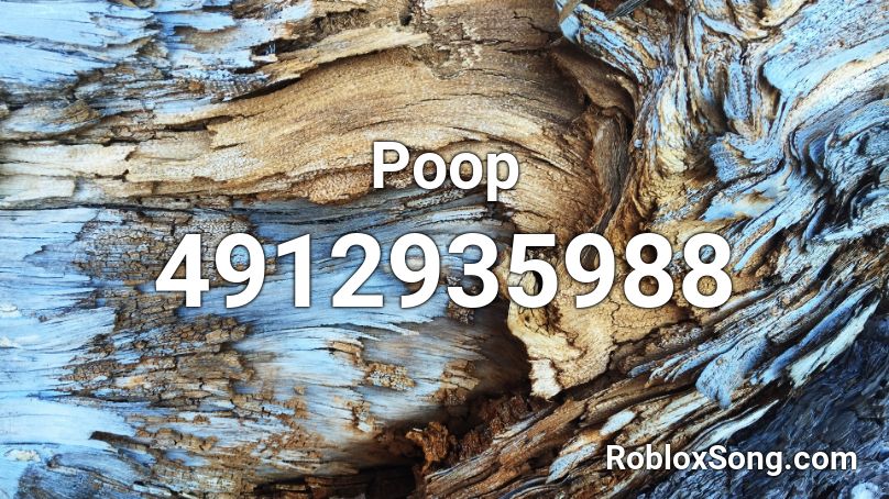 Poop Roblox ID - Roblox music codes