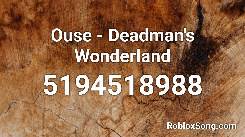 Ouse - Deadman's Wonderland Roblox ID